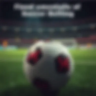 Fundamentals of Soccer Betting Understanding the fundamentals of sports betting in soccer